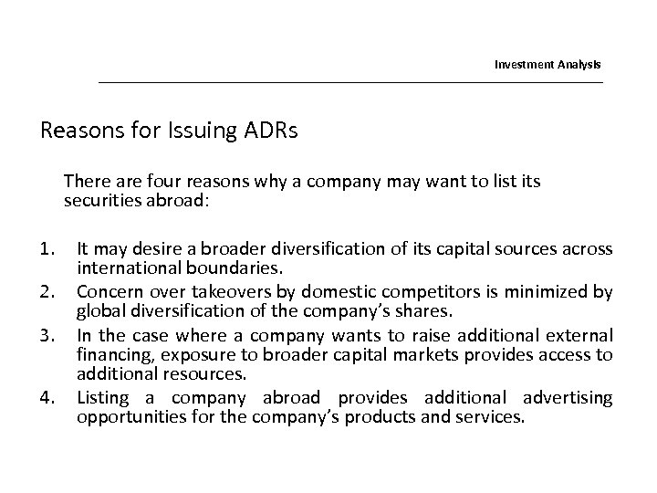 Investment Analysis Reasons for Issuing ADRs There are four reasons why a company may