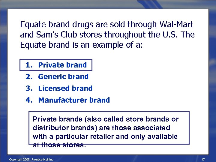 Equate brand drugs are sold through Wal-Mart and Sam’s Club stores throughout the U.