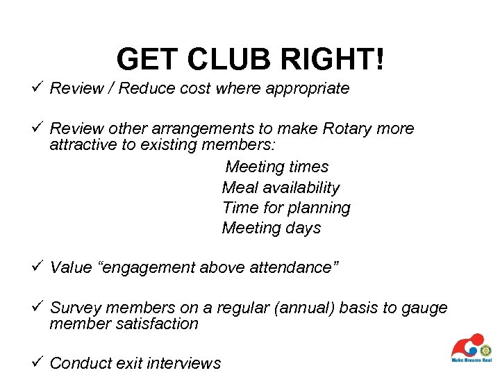 GET CLUB RIGHT! ü Review / Reduce cost where appropriate ü Review other arrangements
