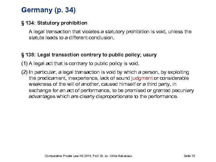 Germany (p. 34) § 134: Statutory prohibition A legal transaction that violates a statutory