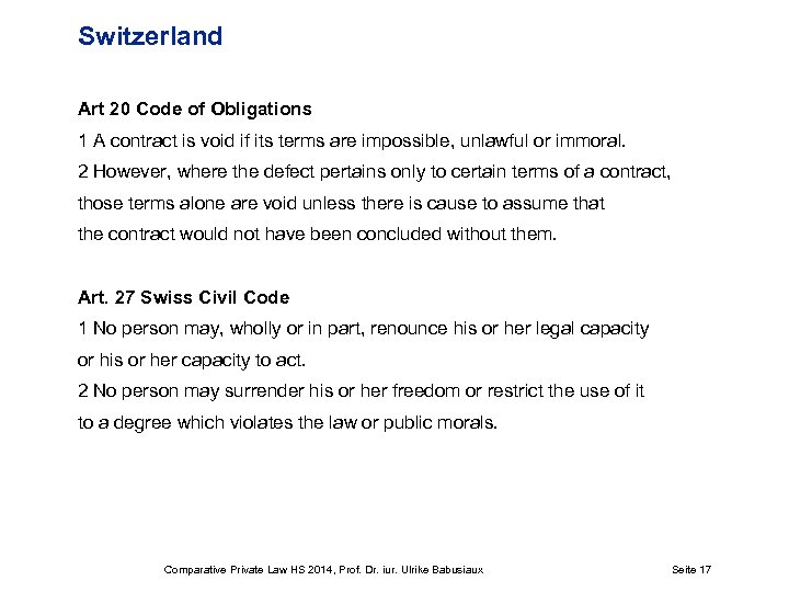 Switzerland Art 20 Code of Obligations 1 A contract is void if its terms