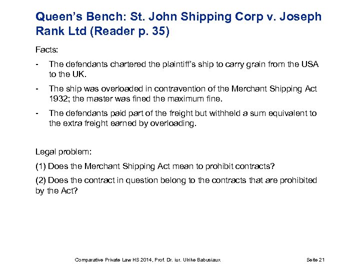 Queen’s Bench: St. John Shipping Corp v. Joseph Rank Ltd (Reader p. 35) Facts: