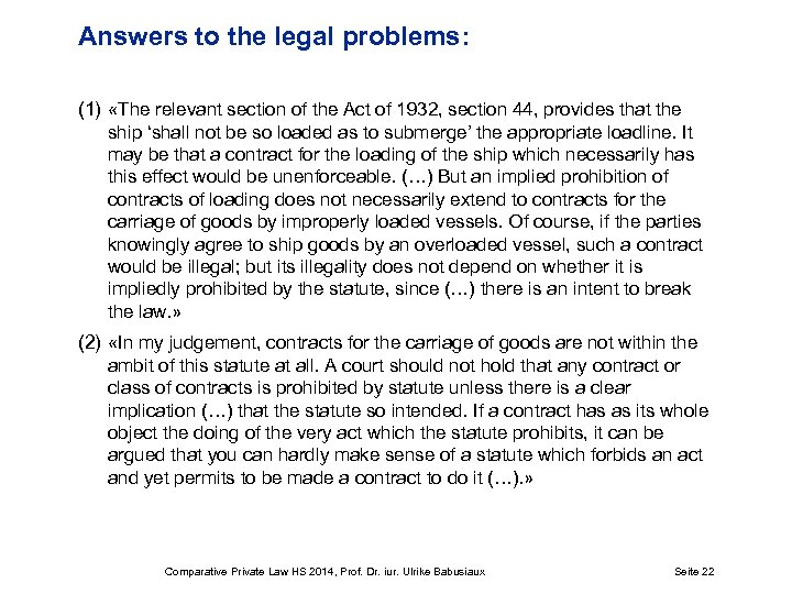Answers to the legal problems: (1) «The relevant section of the Act of 1932,
