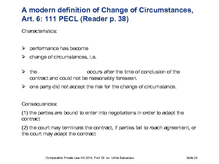 A modern definition of Change of Circumstances, Art. 6: 111 PECL (Reader p. 38)