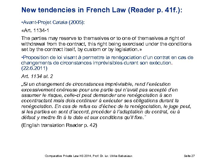 New tendencies in French Law (Reader p. 41 f. ): • Avant-Projet Catala (2005):