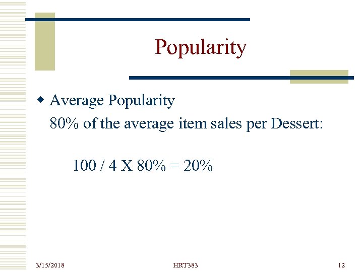 Popularity w Average Popularity 80% of the average item sales per Dessert: 100 /