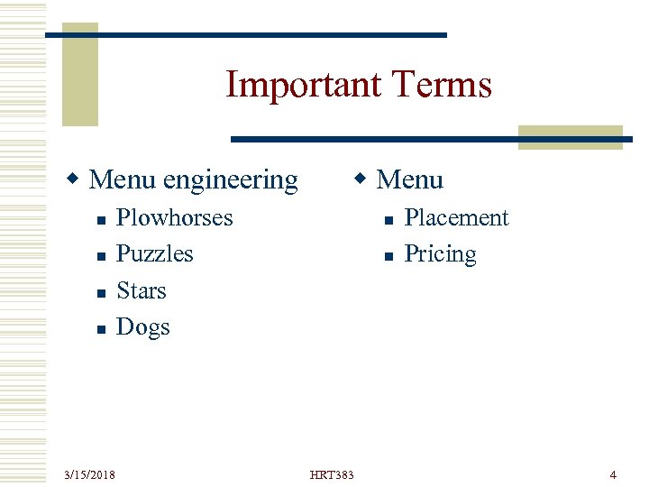 Important Terms w Menu engineering n n 3/15/2018 w Menu Plowhorses Puzzles Stars Dogs