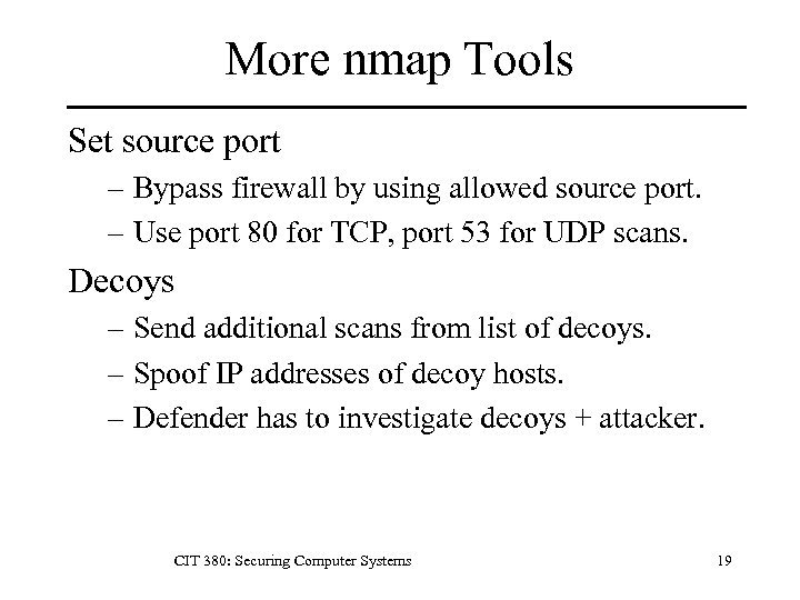 More nmap Tools Set source port – Bypass firewall by using allowed source port.