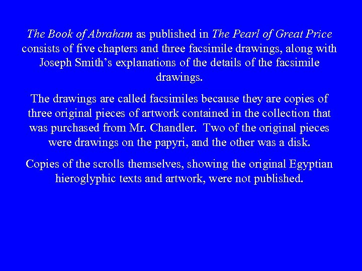 The Book of Abraham as published in The Pearl of Great Price consists of