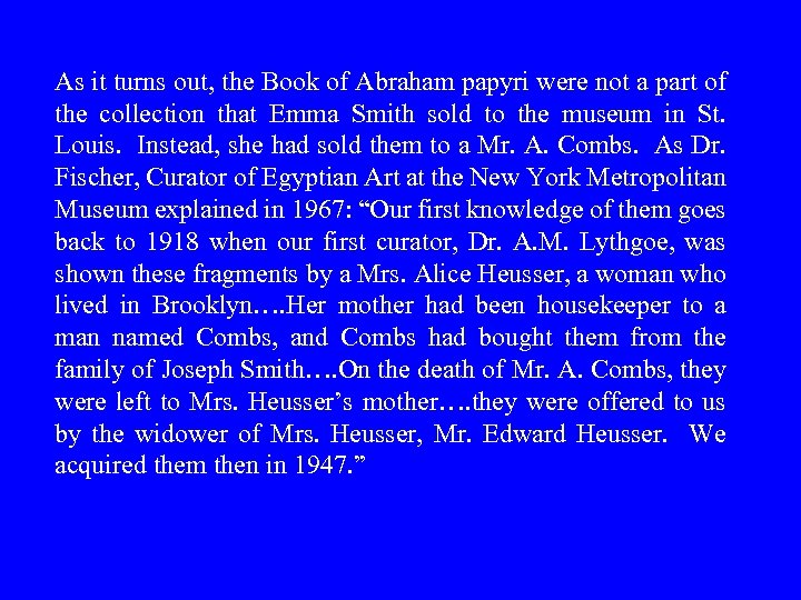 As it turns out, the Book of Abraham papyri were not a part of