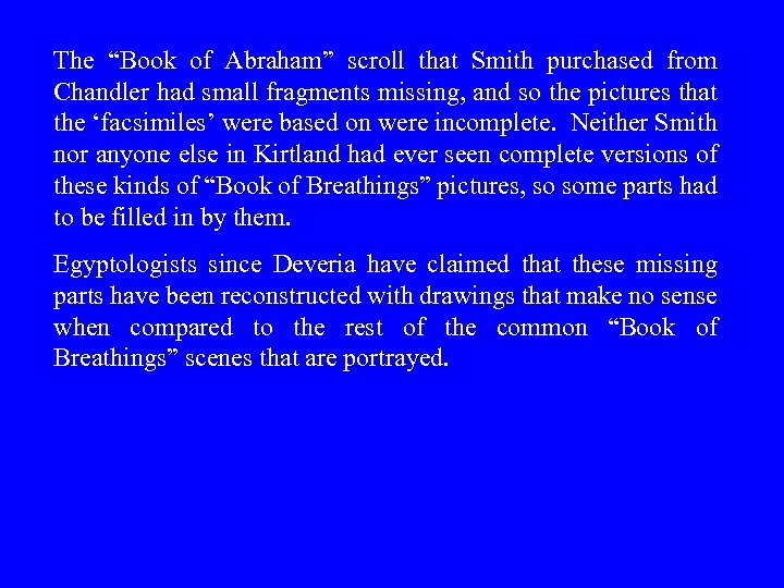 The “Book of Abraham” scroll that Smith purchased from Chandler had small fragments missing,