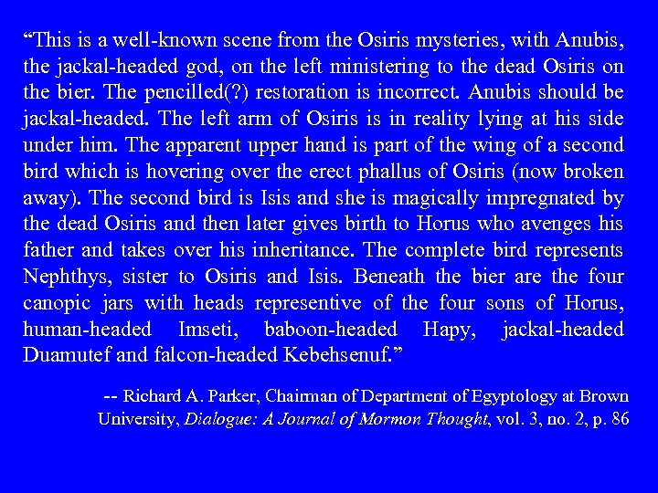“This is a well-known scene from the Osiris mysteries, with Anubis, the jackal-headed god,