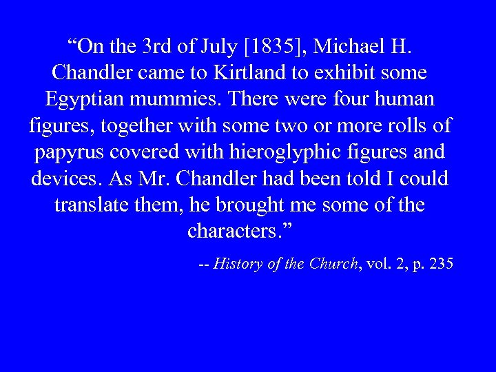 “On the 3 rd of July [1835], Michael H. Chandler came to Kirtland to