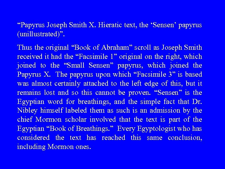 “Papyrus Joseph Smith X. Hieratic text, the ‘Sensen’ papyrus (unillustrated)”. Thus the original “Book