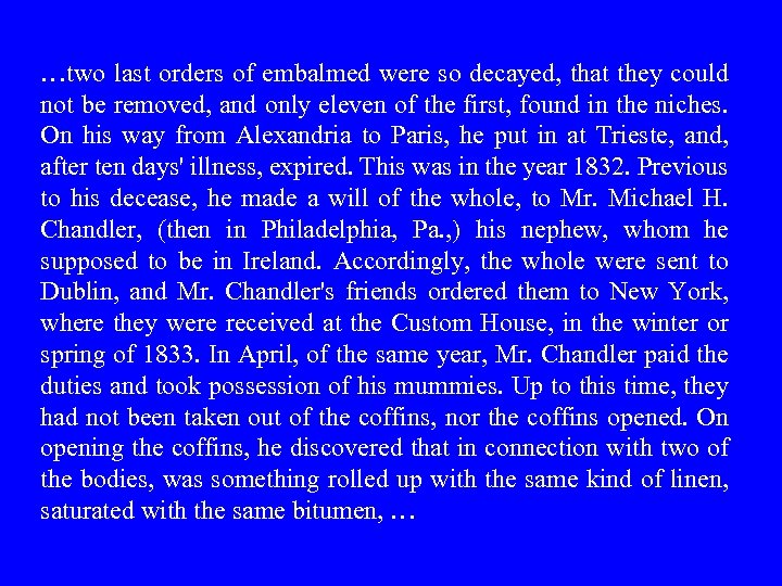 …two last orders of embalmed were so decayed, that they could not be removed,