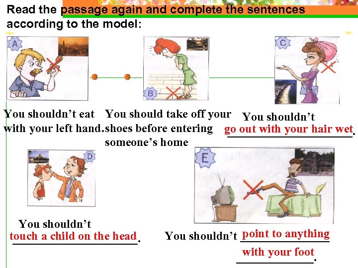 Read the passage again and complete the sentences according to the model: You shouldn’t