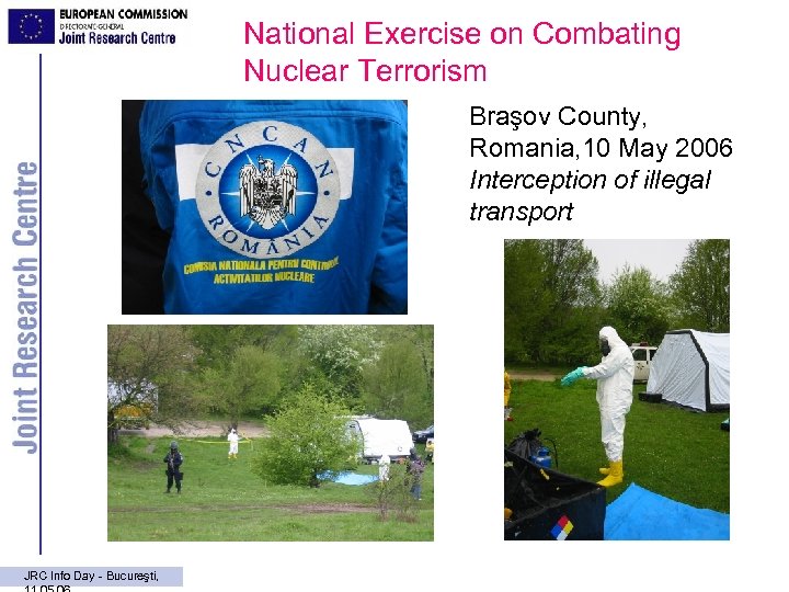 National Exercise on Combating Nuclear Terrorism Braşov County, Romania, 10 May 2006 Interception of