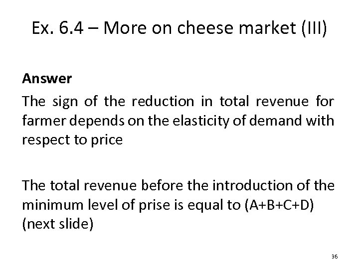 Ex. 6. 4 – More on cheese market (III) Answer The sign of the