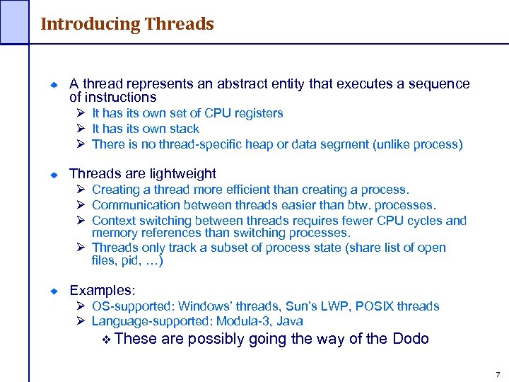 Introducing Threads A thread represents an abstract entity that executes a sequence of instructions