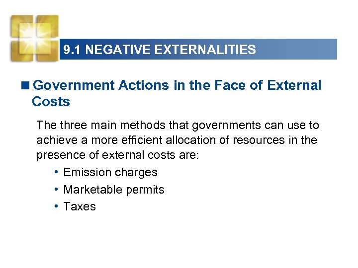 9. 1 NEGATIVE EXTERNALITIES <Government Actions in the Face of External Costs The three