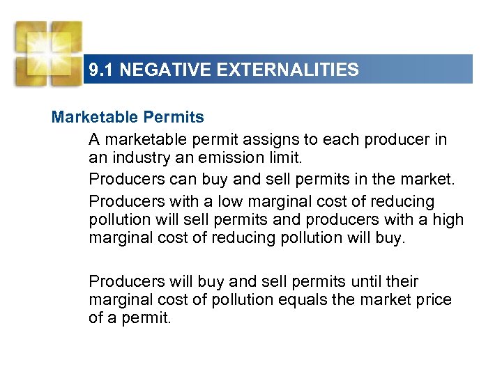 9. 1 NEGATIVE EXTERNALITIES Marketable Permits A marketable permit assigns to each producer in