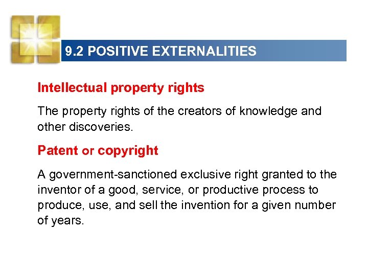 9. 2 POSITIVE EXTERNALITIES Intellectual property rights The property rights of the creators of