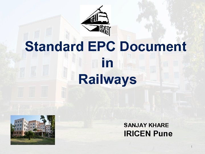 Standard EPC Document in Railways SANJAY KHARE IRICEN Pune 1 