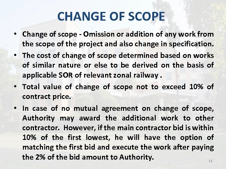 CHANGE OF SCOPE • Change of scope - Omission or addition of any work