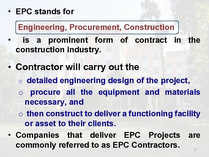  • EPC stands for Engineering, Procurement, Construction • is a prominent form of