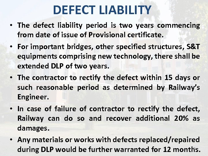 DEFECT LIABILITY • The defect liability period is two years commencing from date of