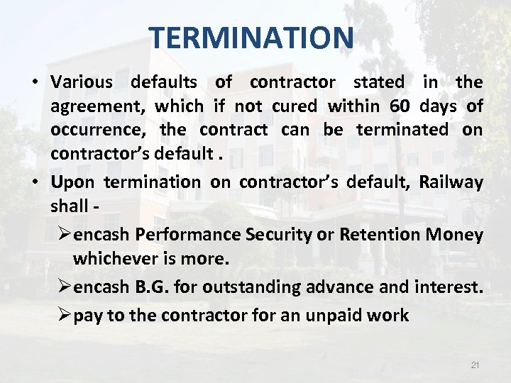 TERMINATION • Various defaults of contractor stated in the agreement, which if not cured