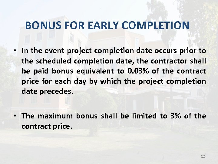 BONUS FOR EARLY COMPLETION • In the event project completion date occurs prior to