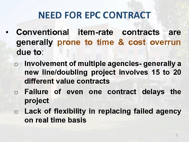 NEED FOR EPC CONTRACT • Conventional item-rate contracts are generally prone to time &