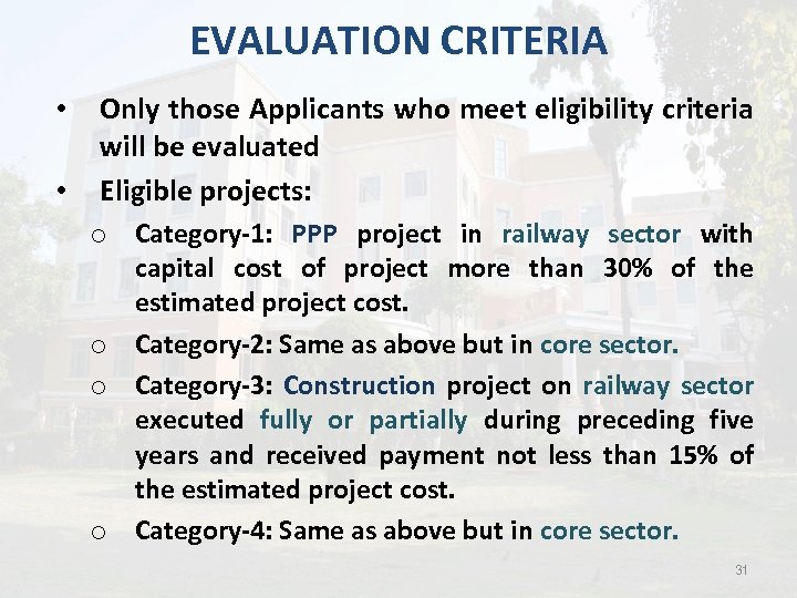 EVALUATION CRITERIA • • Only those Applicants who meet eligibility criteria will be evaluated