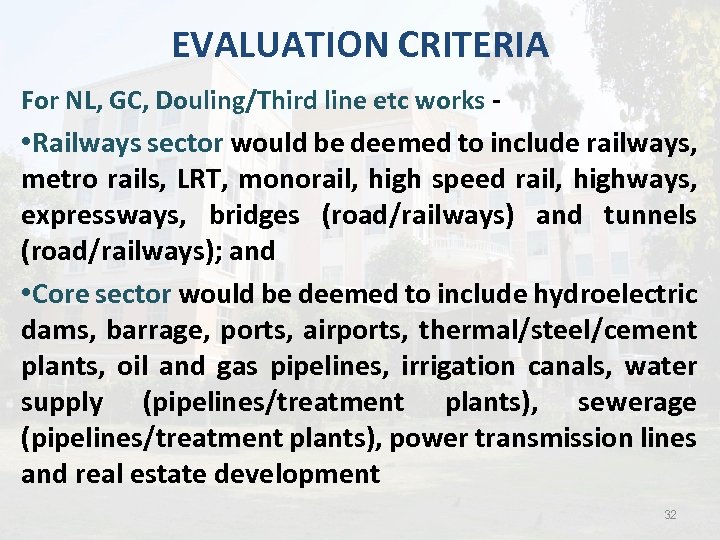 EVALUATION CRITERIA For NL, GC, Douling/Third line etc works - • Railways sector would