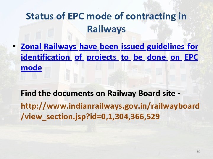 Status of EPC mode of contracting in Railways • Zonal Railways have been issued