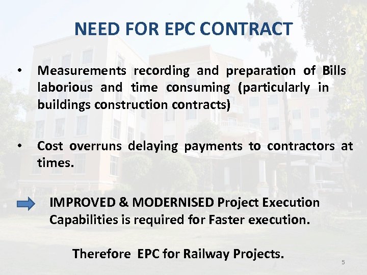 NEED FOR EPC CONTRACT • Measurements recording and preparation of Bills laborious and time