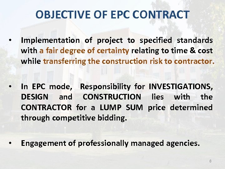 OBJECTIVE OF EPC CONTRACT • Implementation of project to specified standards with a fair