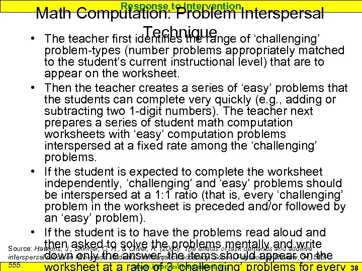 Response to Intervention Math Computation: Problem Interspersal Technique • The teacher first identifies the