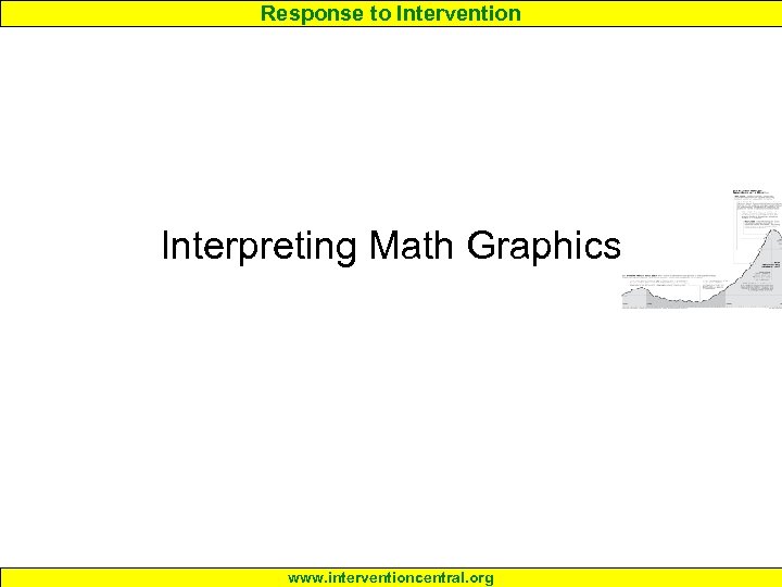Response to Intervention Interpreting Math Graphics www. interventioncentral. org 