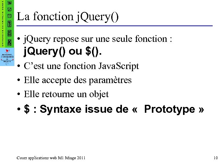 La fonction j. Query() • j. Query repose sur une seule fonction : j.