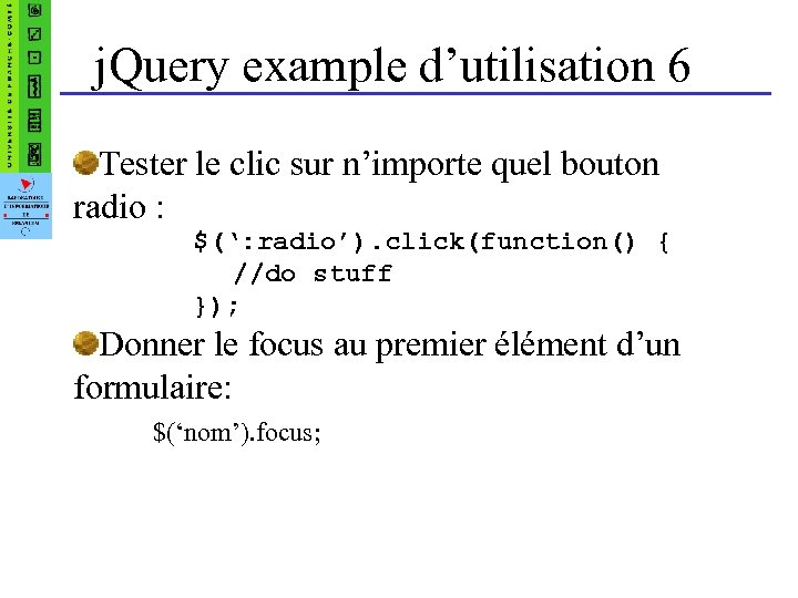 j. Query example d’utilisation 6 Tester le clic sur n’importe quel bouton radio :