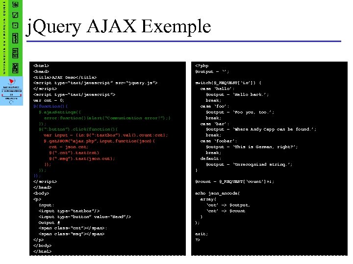 j. Query AJAX Exemple <html> <head> <title>AJAX Demo</title> <script type=“text/javascript” src=“jquery. js”> </script> <script
