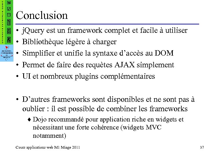 Conclusion • • • j. Query est un framework complet et facile à utiliser