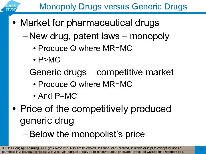 Monopoly Drugs versus Generic Drugs • Market for pharmaceutical drugs – New drug, patent