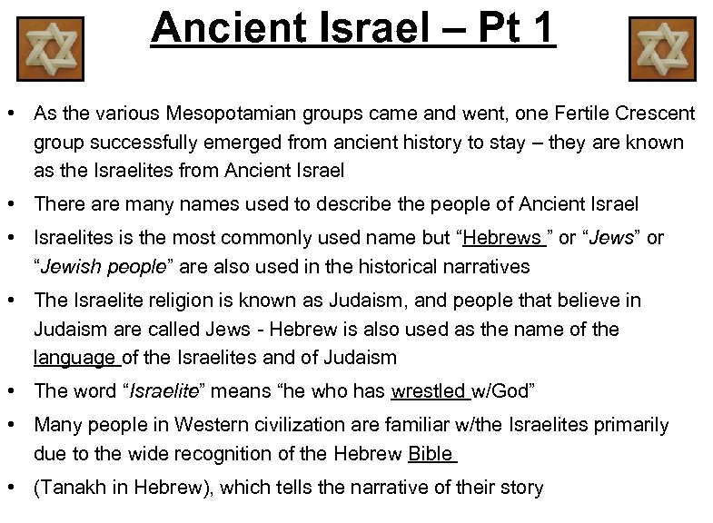 Ancient Israel – Pt 1 • As the various Mesopotamian groups came and went,