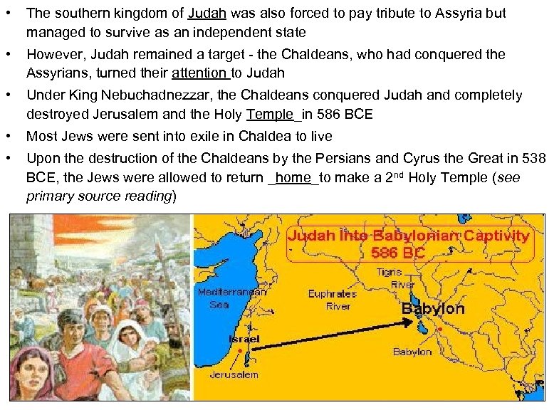  • The southern kingdom of Judah was also forced to pay tribute to