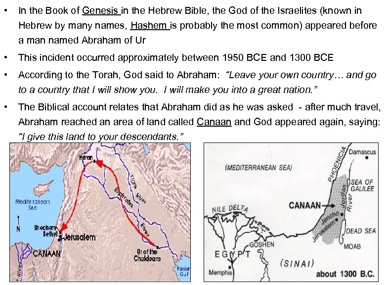  • In the Book of Genesis in the Hebrew Bible, the God of