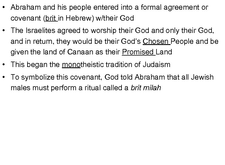  • Abraham and his people entered into a formal agreement or covenant (brit