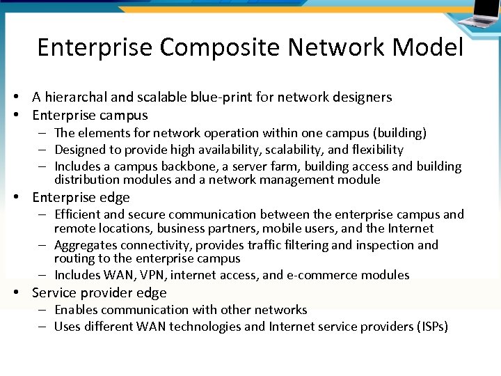 Enterprise Composite Network Model • A hierarchal and scalable blue-print for network designers •
